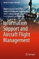 Information Support and Aircraft Flight Management - Oleg Ivanovich Zavalishin,Anatoly Nikolaevich Korotonoshko,Dmitry Alexandrovich Zatuchny - cover