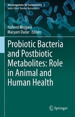 Probiotic Bacteria and Postbiotic Metabolites: Role in Animal and Human Health - cover