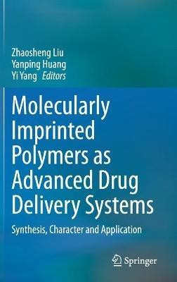 Molecularly Imprinted Polymers as Advanced Drug Delivery Systems: Synthesis, Character and Application - cover