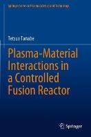 Plasma-Material Interactions in a Controlled Fusion Reactor - Tetsuo Tanabe - cover