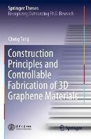 Construction Principles and Controllable Fabrication of 3D Graphene Materials - Cheng Tang - cover
