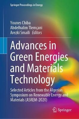 Advances in Green Energies and Materials Technology: Selected Articles from the Algerian Symposium on Renewable Energy and Materials (ASREM-2020) - cover