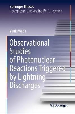 Observational Studies of Photonuclear Reactions Triggered by Lightning Discharges - Yuuki Wada - cover
