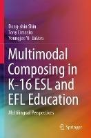 Multimodal Composing in K-16 ESL and EFL Education: Multilingual Perspectives - cover