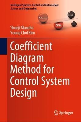 Coefficient Diagram Method for Control System Design - Shunji Manabe,Young Chol Kim - cover