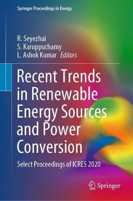 Recent Trends in Renewable Energy Sources and Power Conversion: Select Proceedings of ICRES 2020 - cover