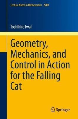 Geometry, Mechanics, and Control in Action for the Falling Cat - Toshihiro Iwai - cover