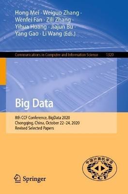 Big Data: 8th CCF Conference, BigData 2020, Chongqing, China, October 22–24, 2020, Revised Selected Papers - cover