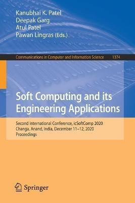Soft Computing and its Engineering Applications: Second International Conference, icSoftComp 2020, Changa, Anand, India, December 11–12, 2020, Proceedings - cover