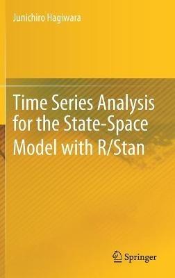 Time Series Analysis for the State-Space Model with R/Stan - Junichiro Hagiwara - cover