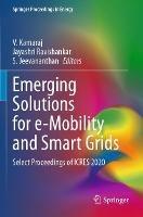 Emerging Solutions for e-Mobility and Smart Grids: Select Proceedings of ICRES 2020 - cover