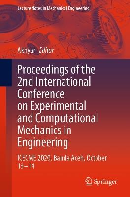 Proceedings of the 2nd International Conference on Experimental and Computational Mechanics in Engineering: ICECME 2020, Banda Aceh, October 13–14 - cover