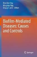 Biofilm-Mediated Diseases: Causes and Controls - cover
