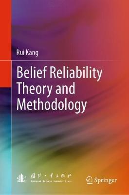 Belief Reliability Theory and Methodology - Rui Kang - cover