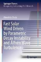 Fast Solar Wind Driven by Parametric Decay Instability and Alfvén Wave Turbulence - Munehito Shoda - cover