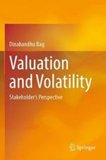 Valuation and Volatility: Stakeholder's Perspective