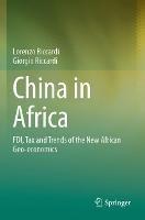 China in Africa: FDI, Tax and Trends of the New African Geo-economics - Lorenzo Riccardi,Giorgio Riccardi - cover
