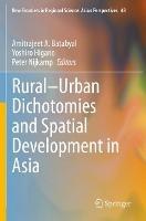 Rural–Urban Dichotomies and Spatial Development in Asia - cover
