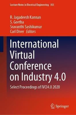 International Virtual Conference on Industry 4.0: Select Proceedings of IVCI4.0 2020 - cover