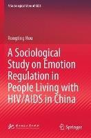 A Sociological Study on Emotion Regulation in People Living with HIV/AIDS in China
