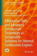 Alternative Fuels and Advanced Combustion Techniques as Sustainable Solutions for Internal Combustion Engines