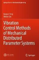 Vibration Control Methods of Mechanical Distributed Parameter Systems - Xueyan Xing,Jinkun Liu - cover
