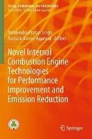 Novel Internal Combustion Engine Technologies for Performance Improvement and Emission Reduction - cover