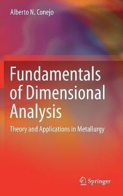 Fundamentals of Dimensional Analysis: Theory and Applications in Metallurgy - Alberto N. Conejo - cover