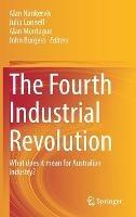 The Fourth Industrial Revolution: What does it mean for Australian Industry? - cover