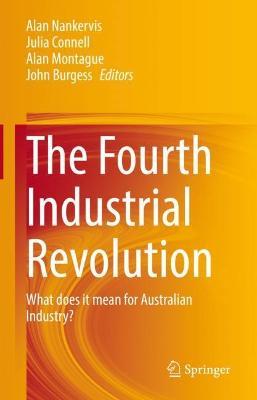 The Fourth Industrial Revolution: What does it mean for Australian Industry? - cover