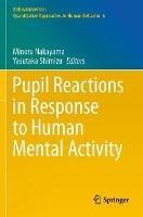 Pupil Reactions in Response to Human Mental Activity - cover