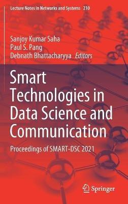 Smart Technologies in Data Science and Communication: Proceedings of SMART-DSC 2021 - cover