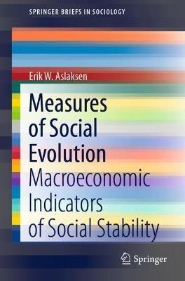 Measures of Social Evolution: Macroeconomic Indicators of Social Stability - Erik W. Aslaksen - cover