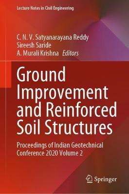 Ground Improvement and Reinforced Soil Structures: Proceedings of Indian Geotechnical Conference 2020 Volume 2 - cover