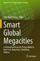 Smart Global Megacities: Collaborative Research: Tokyo, Mumbai, New York, Hong Kong-Shenzhen, Kolkata - cover