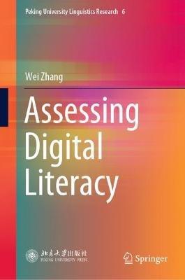 Assessing Digital Literacy - Wei Zhang - cover