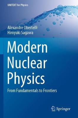 Modern Nuclear Physics: From Fundamentals to Frontiers - Alexandre Obertelli,Hiroyuki Sagawa - cover