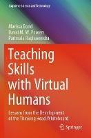 Teaching Skills with Virtual Humans: Lessons from the Development of the Thinking Head Whiteboard - Marissa Bond,David M.W. Powers,Parimala Raghavendra - cover
