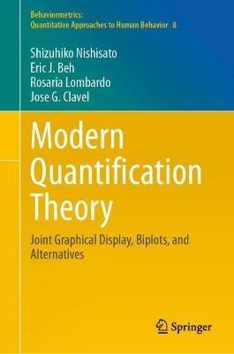 Modern Quantification Theory: Joint Graphical Display, Biplots, and Alternatives - Shizuhiko Nishisato,Eric J. Beh,Rosaria Lombardo - cover