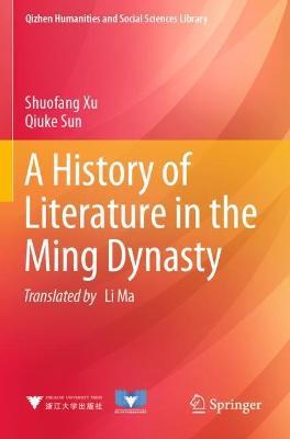 A History of Literature in the Ming Dynasty - Shuofang Xu,Qiuke Sun - cover
