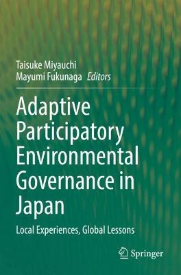 Adaptive Participatory Environmental Governance in Japan: Local Experiences, Global Lessons - cover