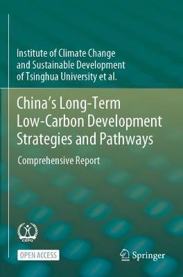 China's Long-Term Low-Carbon Development Strategies and Pathways: Comprehensive Report - Institute of Climate Change and Sustainable Development of Tsinghua University et al. - cover