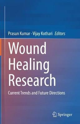 Wound Healing Research: Current Trends and Future Directions - cover