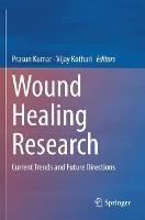Wound Healing Research: Current Trends and Future Directions