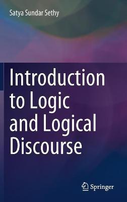 Introduction to Logic and Logical Discourse - Satya Sundar Sethy - cover