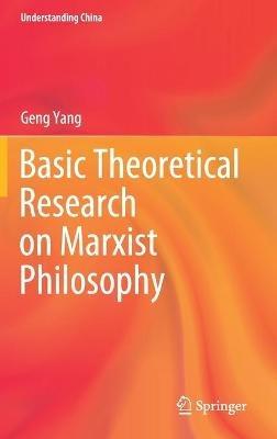 Basic Theoretical Research on Marxist Philosophy - Geng Yang - cover