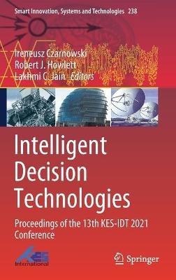 Intelligent Decision Technologies: Proceedings of the 13th KES-IDT 2021 Conference - cover