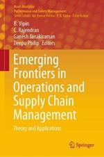 Emerging Frontiers in Operations and Supply Chain Management: Theory and Applications