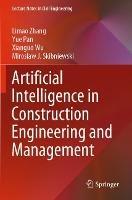 Artificial Intelligence in Construction Engineering and Management - Limao Zhang,Yue Pan,Xianguo Wu - cover