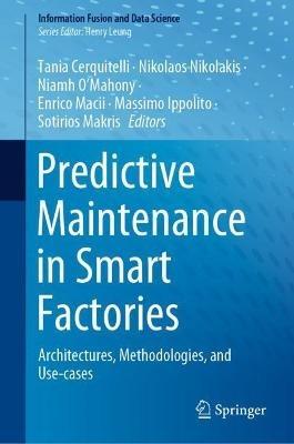 Predictive Maintenance in Smart Factories: Architectures, Methodologies, and Use-cases - cover